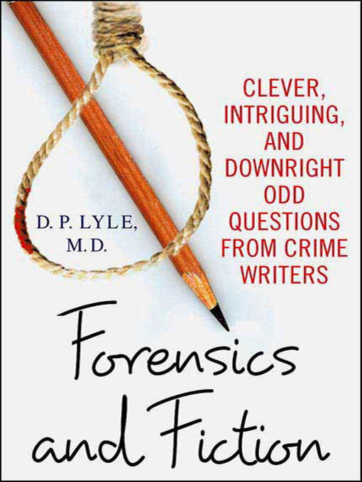 Title details for Forensics and Fiction by D. P. Lyle - Available